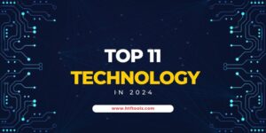 Top 11 Trending Technology in 2024