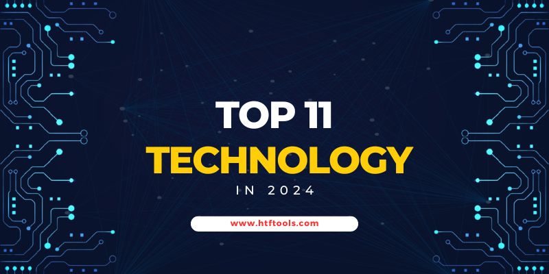 Top 11 Trending Technology in 2024