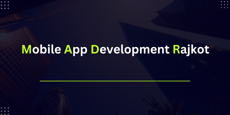 Mobile App Development Rajkot