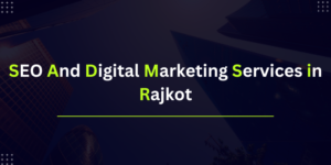 SEO and Digital Marketing Services in Rajkot