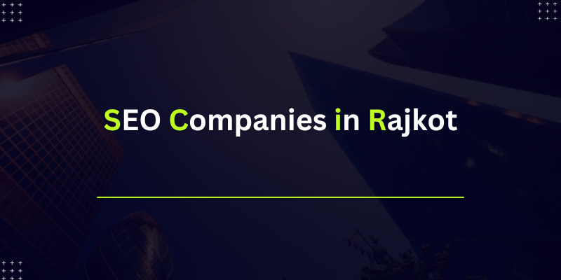 SEO Companies in Rajkot