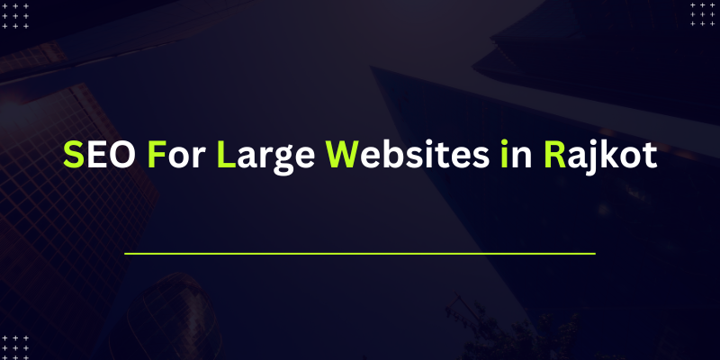 SEO for Large Websites