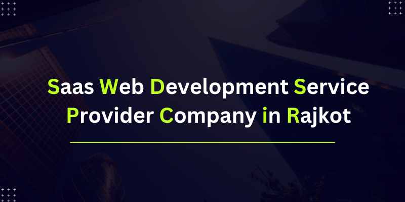 SaaS Web Development Service Provider Company in Rajkot