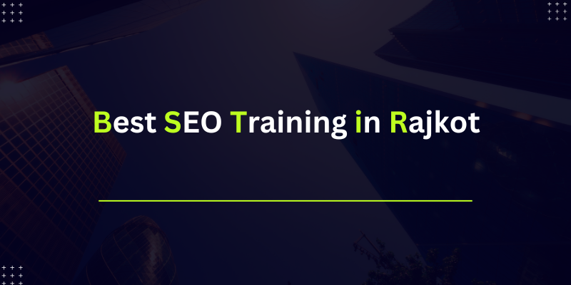 Best SEO Training in Rajkot