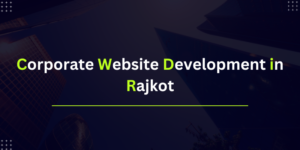 Corporate Website Development in Rajkot