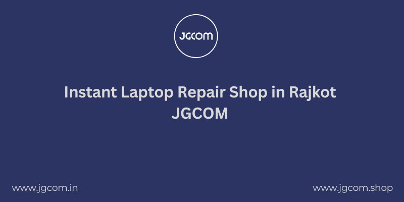 Instant Laptop Repair Shop in Rajkot