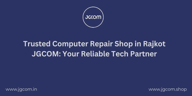 Trusted Computer Repair Shop in rajkot