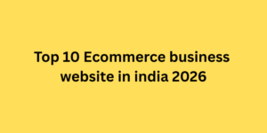 Top 10 Ecommerce business website in india 2026